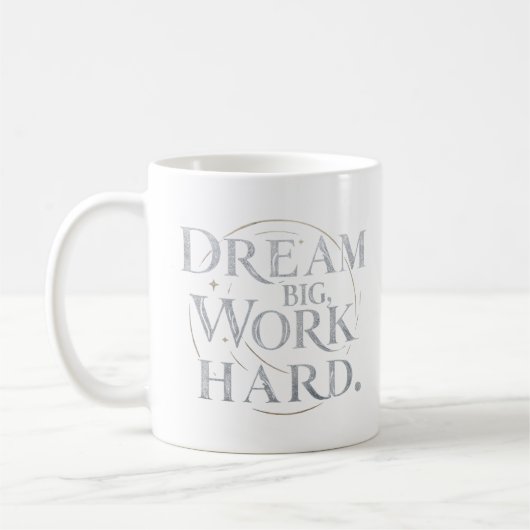 Mug - Rêver grand, travailler dur (Gauche)