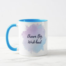 "Rêver gros, travailler dur Mug"