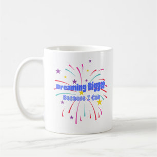 Mug Rêver plus grand parce que je peux