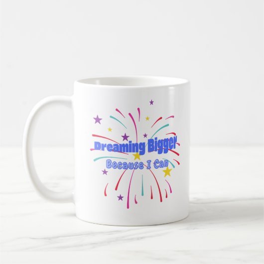 Mug Rêver plus grand parce que je peux (Gauche)