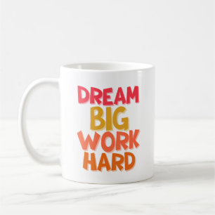 MUG RÊVEZ GRAND TRAVAILLEZ DUR