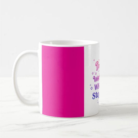 Mug Rêvez Gros. Travaille Dur. Reste humble (Gauche)