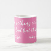 Mug Rien de bon ou de mauvais, mais la pensée Shakespe (Centre)