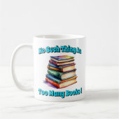 Mug Rien de tel que trop de livres! (Gauche)