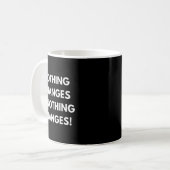Mug Rien Ne Change Si Rien Ne Change Humour Conception (Devant gauche)