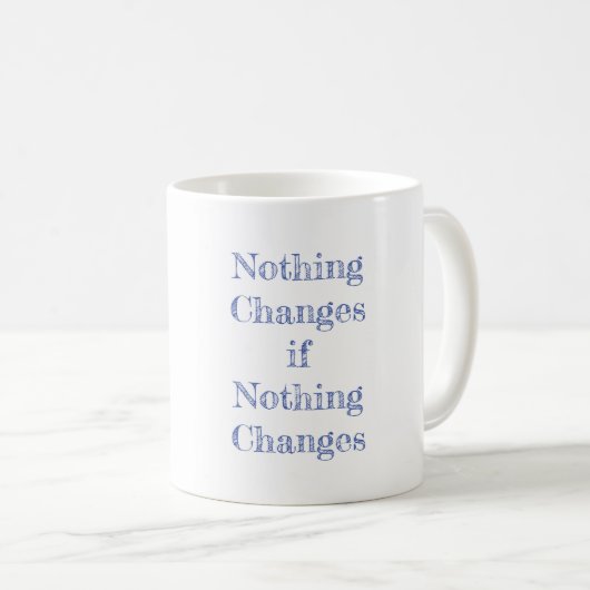 Mug Rien ne change si rien ne change la motivation (Devant droit)