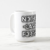 Mug Rien Ne Dure Pour Toujours Personnalisable Classiq (Devant gauche)