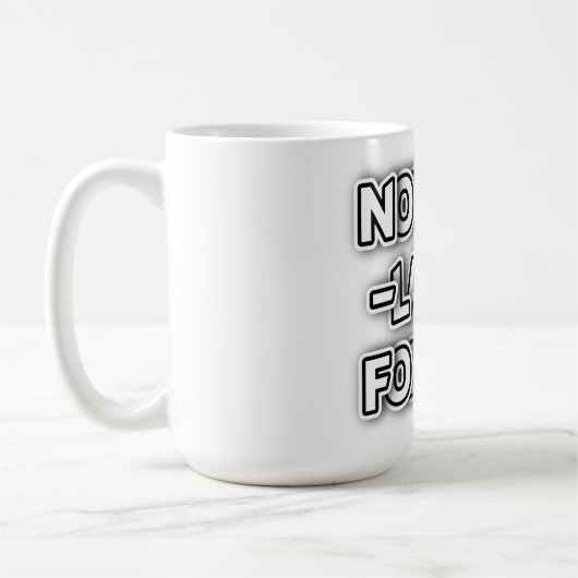 Mug Rien Ne Dure Pour Toujours Personnalisable Classiq (Gauche)