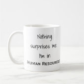 Mug Rien ne me surprend Je suis en RH Ressources humai (Gauche)