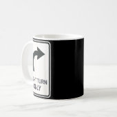 Mug Right Turn Only - Street Signs For Conservatives ( (Devant gauche)