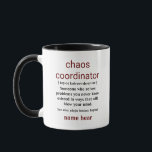 Mug RILEY Chaos Coordinateur Définition Bureau Coworke<br><div class="desc">RILEY Chaos Coordinateur Définition Bureau Coworker Mug RILEY Coordinateur Chaos Définition Bureau Coworker Mug Cette tasse en céramique présente une combinaison de police moderne et une définition amusante de "coordinateur chaos". Cette tasse de café est le cadeau parfait pour votre chef de bureau préféré, collègue, patron, ou même une maman...</div>