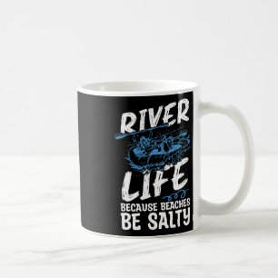 Mug River Life Parce Que Les Plages Être Canot Club Ka