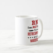 Mug RN Does Not Stand for Refreshments and Narcotics (Devant droit)