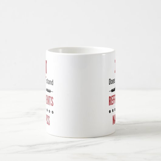 Mug RN Does Not Stand for Refreshments and Narcotics (Centre)