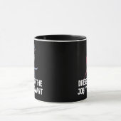 Mug Robe pour le travail que vous voulez : mercenaire (Centre)
