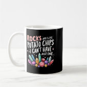 Mug Rocks Are Like Tato Chips You Can't Have Just One  (Gauche)
