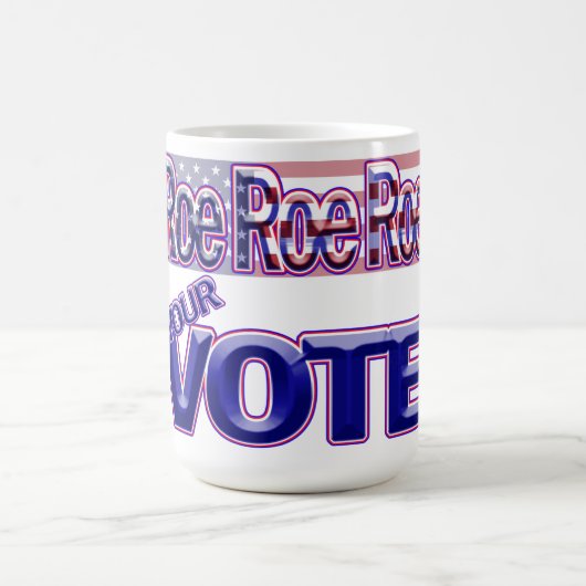 Mug Roe Roe Roe Votez ! (Centre)
