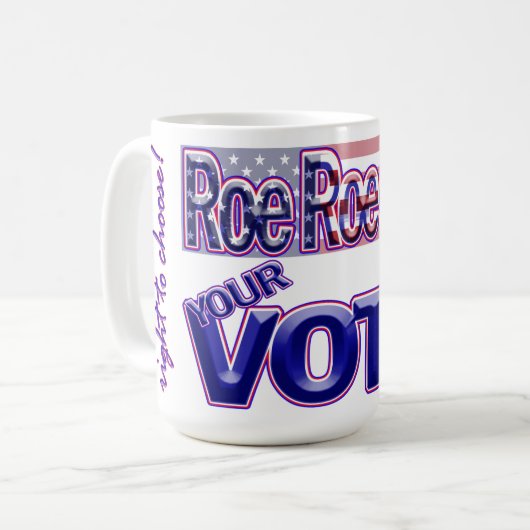 Mug Roe Roe Roe Votez ! (Devant gauche)