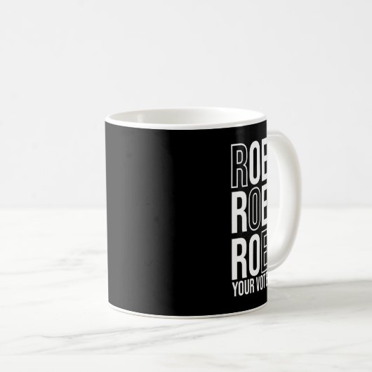 Mug Roe Roe Roe Votre Vote 84 (Devant droit)