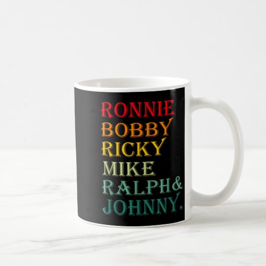 Mug Ronnie Bobby Ricky Mike Ralph And Johnny  (Droite)