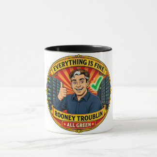 Mug Rooney Troublin Everything Is Fine IT Humor