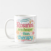 Mug Rosaries Are Cheaper Than Therapy Catholic Humor (Gauche)