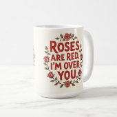 Mug Rose are red I'm over you (Devant droit)
