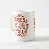 Mug Rose are red I'm over you (Devant gauche)
