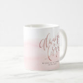 Mug Rose Gold Blush Moderne Toujours Et Éternel Script (Devant droit)