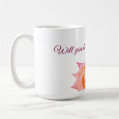 Mug Rose, Rose Rose Serez-vous ma fleurie (Gauche)