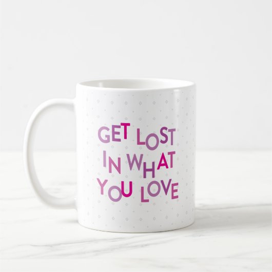 Mug Rose/Violet Se Perdent Dans Ce Que Vous Aimez (Gauche)