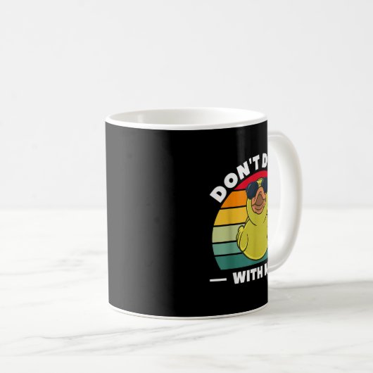 Mug Rubber Duck Funny Men Don't Duck With Me  (Devant droit)