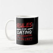 Mug Rules For Dating My Daughter Design You Can't Dad (Gauche)