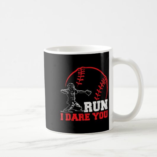 Mug Run I Dare You Funny Baseball Catcher Baseball Pla (Droite)