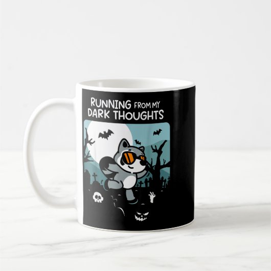 Mug Running From My Dark Thoughts Funny Raccoon Hallow (Gauche)