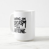 Mug Running on Sarcasm and Caffeine (Devant gauche)