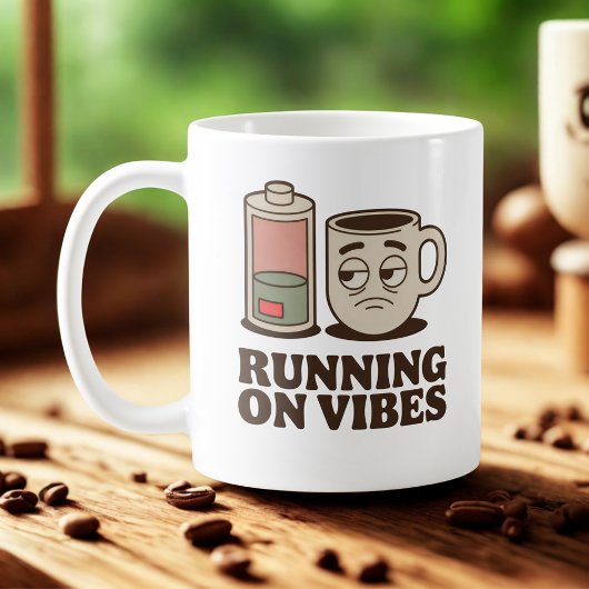 Mug Running on Vibes | Existential Mood with Caffeine 