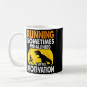 Mug Running Sometimes We All Need A Little Motivation  (Gauche)
