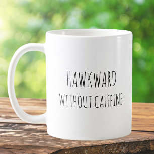 Mug Rustic Cute Hawk Animal Pun plaisanteries Citation