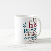 Mug Sa Présence Change Tout Vérité Scripturaire (Devant droit)