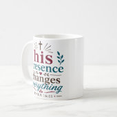 Mug Sa Présence Change Tout Vérité Scripturaire (Devant gauche)