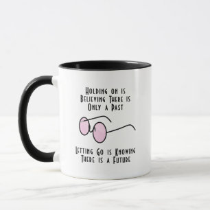 Mug S'accrocher, c'est croire qu'il n'y a qu'un passé