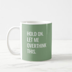 Mug Sage Green Accrochez-Moi, Laissez-Moi Surpasser Ce