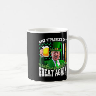 Mug Saint Patrick's Day Great again Funny Trump
