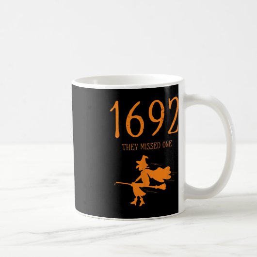 Mug Salem 1692 Ils Ont Manqué Une Sorcière D'Halloween (Droite)