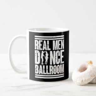 Mug Salle de bal Real Men Dance - Danseurs de salle de