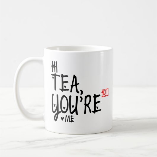 Mug Salut thé vous êtes chauds je ! Le thé drôle cite (Gauche)