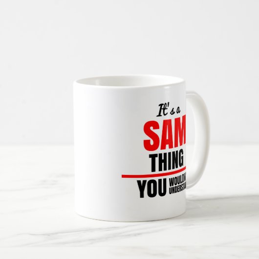 Mug Sam, tu ne comprendrais pas le nom (Devant droit)