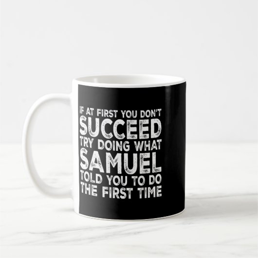 Mug Samuel - If At First You Don't Succeed Try Doing W (Gauche)