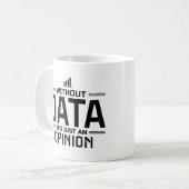 Mug Sans données, ce n'est qu'une opinion Analyste de  (Devant gauche)